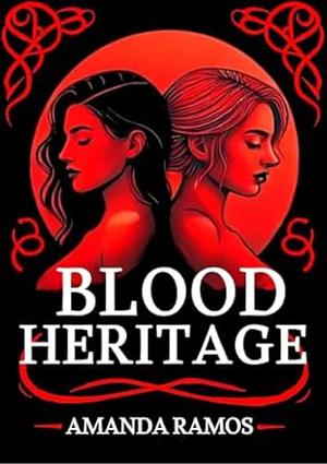 Blood Heritage by Amanda Ramos