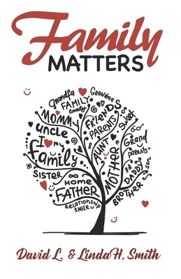 Family Matters by David L. Smith, Linda H. Smith