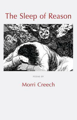 The Sleep of Reason by Morri Creech