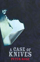 A Case of Knives by Peter Rose