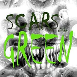 Scars of the Green by Mace Styx
