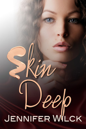 Skin Deep by Jennifer Wilck