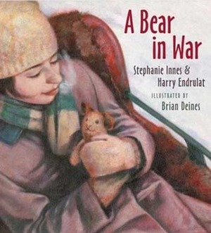 A Bear in War by Stephanie Innes, Brian Deines, Harry Endrulat