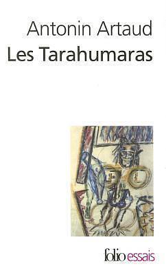 Les Tarahumaras by Antonin Artaud, Antonin Artaud