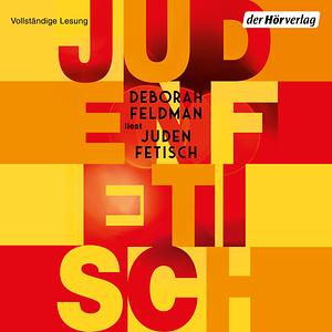 Judenfetisch by Deborah Feldman