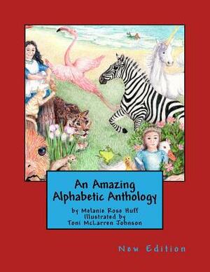An Amazing Alphabetic Anthology by Melanie Rose