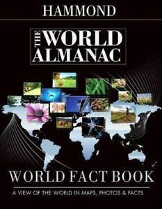 Hammond The World Almanac World Fact Book: A View of the World in Maps, Photos & Facts by Hammond World Atlas Corporation