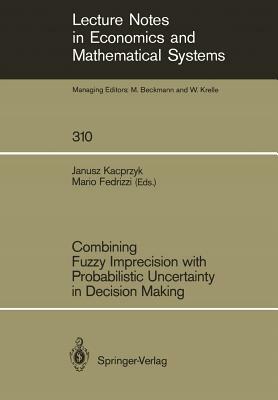 Combining Fuzzy Imprecision with Probabilistic Uncertainty in Decision Making by 