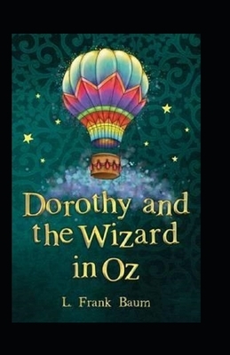 Dorothy and the Wizard in Oz Annotated by L. Frank Baum