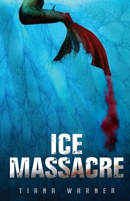 Ice Massacre by Tiana Warner
