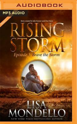 Brave the Storm: Rising Storm: Season 2, Episode 3 by Lisa Mondello
