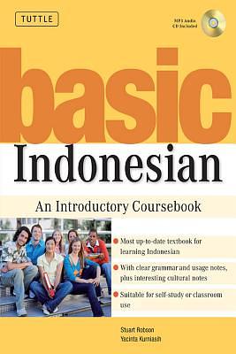 Basic Indonesian: An Introductory Coursebook (MP3 Audio CD Included) [With MP3] by Stuart Robson, Yacinta Kurniasih