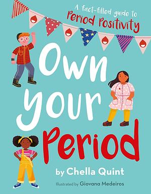 Own Your Period: A Fact-filled Guide to Period Positivity by QED