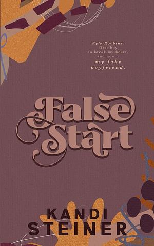 False Start by Kandi Steiner