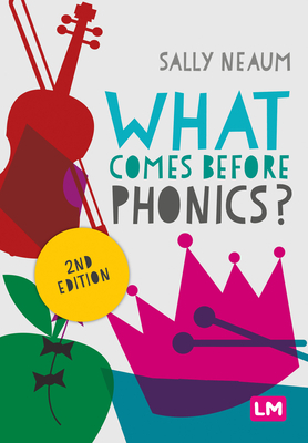 What Comes Before Phonics? by Sally Neaum