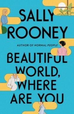 Beautiful World, Where Are You by Sally Rooney