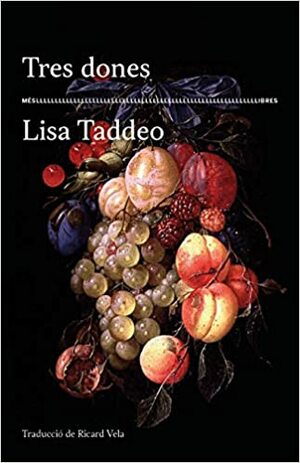 Tres dones by Lisa Taddeo