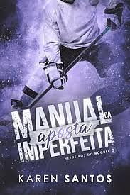 Manual da aposta imperfeita  by Karen Santos