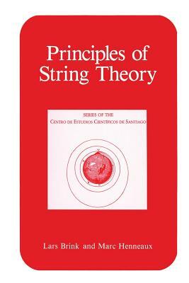 Principles of String Theory by Lars Brink, Marc Henneaux