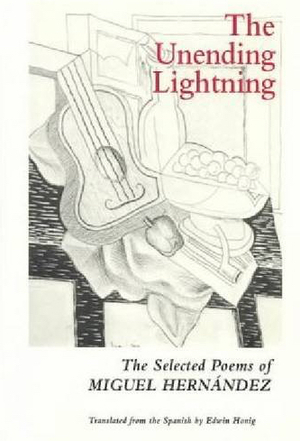 The Unending Lightning: Selected Poems by Miguel Hernández
