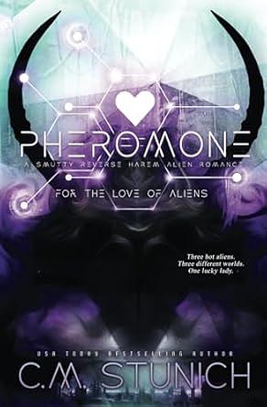 Pheromone: A Why Choose Alien Romance by C.M. Stunich