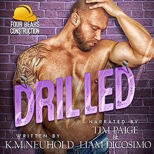 Drilled by K.M. Neuhold