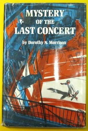 Mystery of the Last Concert by Dorothy Nafus Morrison