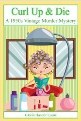 Curl Up Die A 1950s Vintage Murder Mystery by Gloria Hander Lyons