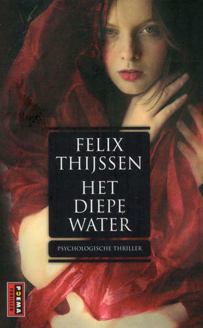 Het Diepe Water by Felix Thijssen