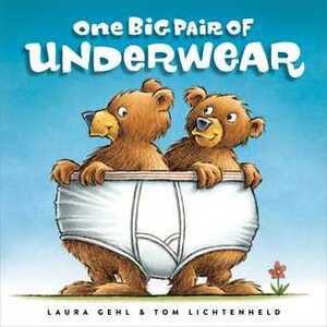 One Big Pair of Underwear by Tom Lichtenheld, Laura Gehl