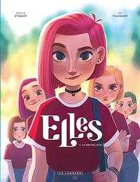 Elles, Tome 1 : La Nouvelle(s) by Kid Toussaint