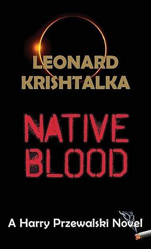 Native Blood (A Harry Przewalski Novel Book 4) by Leonard Krishtalka