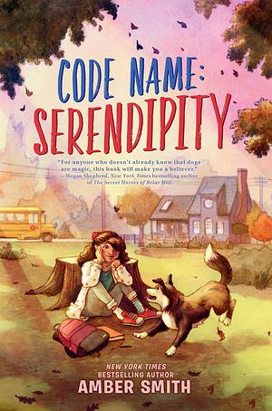 Code Name: Serendipity by Amber Smith