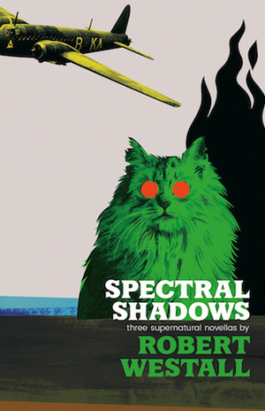 Spectral Shadows: Three Supernatural Novellas (Blackham's Wimpey, the Wheatstone Pond, Yaxley's Cat) by Robert Westall