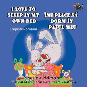 I Love to Sleep in My Own Bed: English Romanian Bilingual Edition by Kidkiddos Books, Shelley Admont