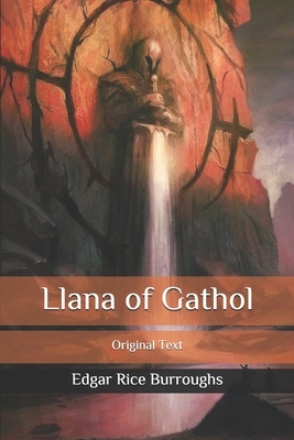Llana of Gathol: Original Text by Edgar Rice Burroughs