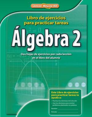 Algebra 2: Libro de Ejercicios Para Practicar Tareas by McGraw-Hill Education