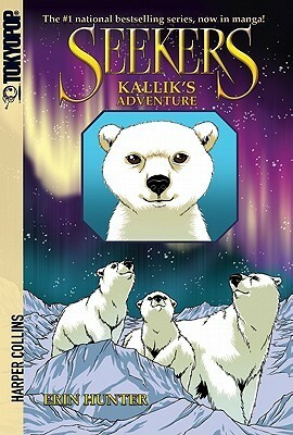Seekers: Kallik's Adventure by Dan Jolley, Erin Hunter, Bettina M. Kurkoski