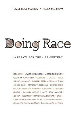 Doing Race: 21 Essays for the 21st Century by Paula M.L. Moya, Hazel Rose Markus