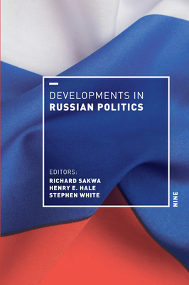 Developments in Russian Politics 9 by 