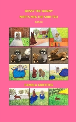 Bossy the Bunny meets Mia the Shih Tzu by Pamela Griffiths