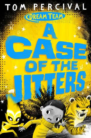 A Case of the Jitters by Tom Percival