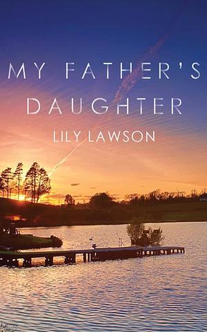 My Father's Daughter by Lily Lawson