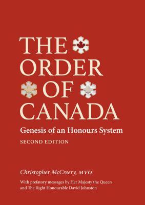 The Order of Canada: Genesis of an Honours System, Second Edition by Christopher McCreery