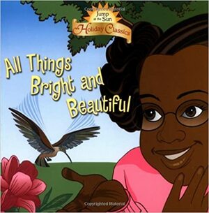 All Things Bright and Beautiful by Rex Perry