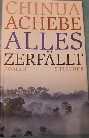 Alles zerfällt by Chinua Achebe