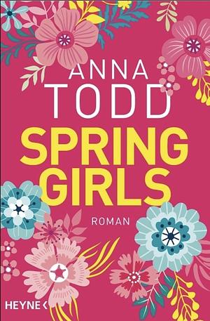 Spring Girls  by Anna Todd