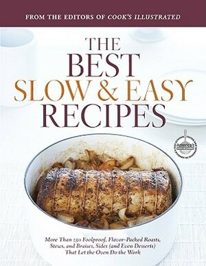 Best Slow and Easy Recipes by Cook's Illustrated Magazine