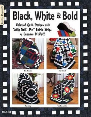 Black White & Bold: Colorful Quilt Designs with Jelly Roll Fabric Strips by Suzanne McNeill