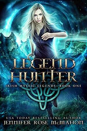 Legend Hunter by Jennifer Rose McMahon